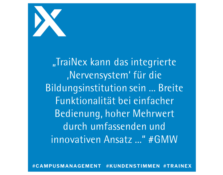 Kundenstimme Digitales Nervensystem, Campus Management System TraiNex