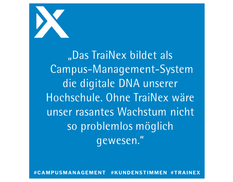 Kundenstimme Digitale DNA, Campus Management System TraiNex